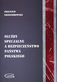 Służby specjalne a bezpieczeństwo państwa polskiego - Grzegorowski Zbigniew - książka