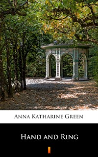 Hand and Ring - Anna Katharine Green - ebook