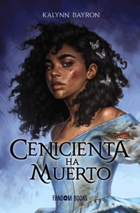 Cenicienta ha muerto - Bayron Kalynn - ebook