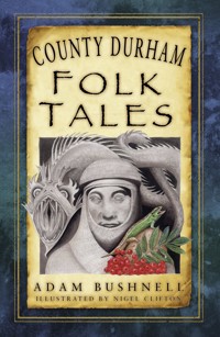 County Durham Folk Tales - Adam Bushnell - ebook
