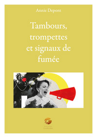 Tambours, trompettes et signaux de fumée - Annie Depont - ebook
