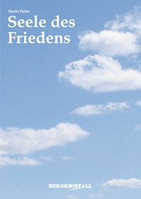 Seele des Friedens - Martin Fieber - ebook