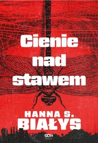 Cienie nad stawem - Hanna S. Białys - ebook + audiobook + książka