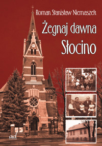 Żegnaj dawna Słocino - Niemaszek Roman Stanisław - książka
