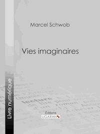 Vies imaginaires - Marcel Schwob - ebook