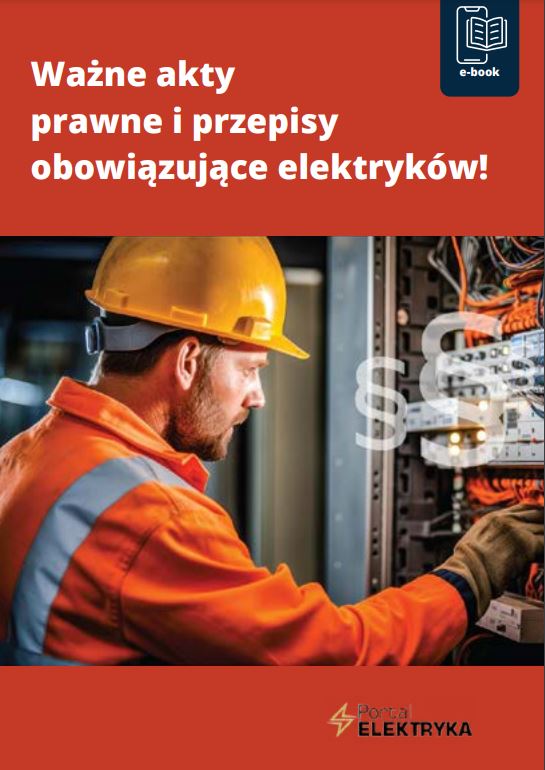 Ważne akty prawne i przepisy obowiązujące elektryków!