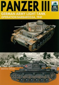Tank Craft 27: Panzer III: German Army Light Tank - Oliver Dennis - książka