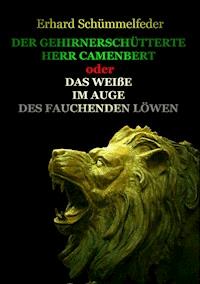 DER GEHIRNERSCHÜTTERTE HERR CAMENBERT - Erhard Schümmelfeder - ebook