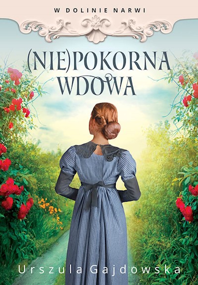 Okładka książki W dolinie Narwi. (Nie)pokorna wdowa
