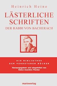 Lästerliche Schriften - Heinrich Heine - ebook
