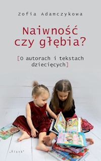 Naiwność czy głębia? - Adamczykowa Zofia - książka