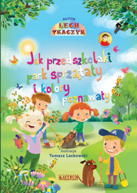 Jak przedszkolaki park sprzątały i kolory poznawały - Lech Tkaczyk - książka
