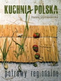 Kuchnia polska. Potrawy regionalne - Hanna Szymanderska - książka