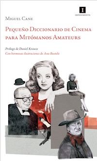 Pequeño Diccionario de Cinema para Mitómanos Amateurs - Miguel Cane - ebook