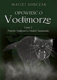 Opowieść o Vodimorze Część V Powrót Vodimore’a Diabeł Tasmański - Sobczak Maciej - książka