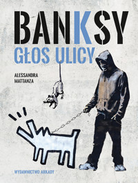 Banksy. Głos ulicy - Alessandra Mattanza - książka
