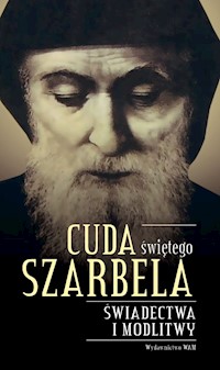 Cuda świętego Szarbela - Opracowanie: Katarzyna Stokłosa - ebook