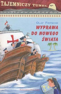 Tajemniczy Tunel. Wyprawa do Nowego Świata - Olaf Fritsche - ebook