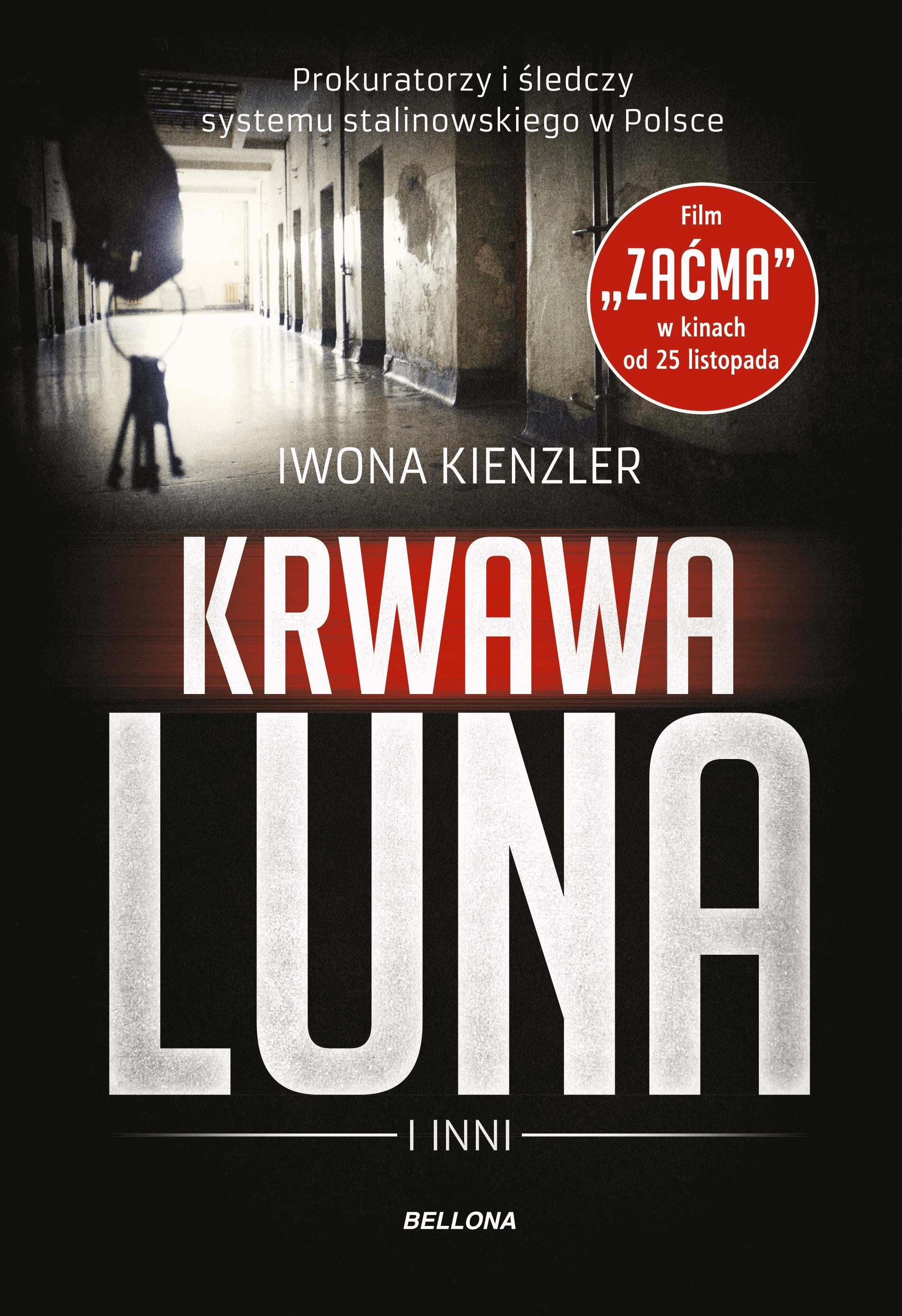 Krwawa Luna i inni. Prokuratorzy i śledczy systemu stalinowskiego w Polsce