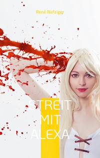 Streit mit Alexa - René Nafziger - ebook