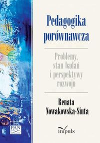 Pedagogika porównawcza - Nowakowska-Siuta Renata - książka