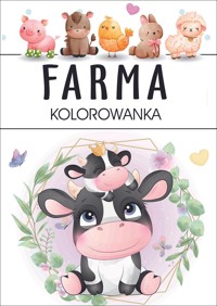 Farma - kolorowanka - zbiorowa praca - książka