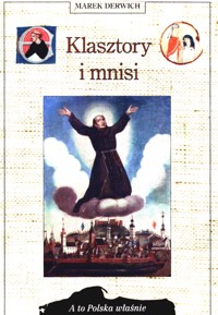 A to Polska właśnie. Klasztory i mnisi - Marek Derwich - ebook