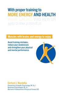 With proper training to more energy and health - Gerhard J. Mandalka - ebook
