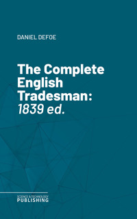 The Complete English Tradesman - Defoe - ebook