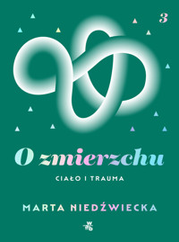O zmierzchu. Ciało i trauma - Marta Niedźwiecka - książka