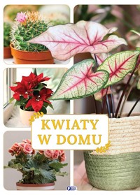 Kwiaty w domu - zbiorowa praca - książka