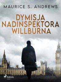 Dymisja nadinspektora Willburna - Maurice S. Andrews - ebook + audiobook