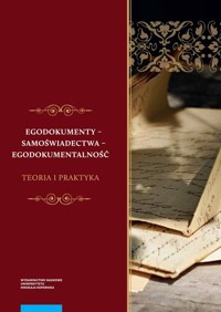 Egodokumenty - samoświadectwa - egodokumentalność -  - książka