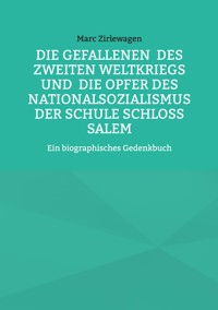 Die Gefallenen des Zweiten Weltkriegs und die Opfer des Nationalsozialismus der Schule Schloss Salem - Marc Zirlewagen - ebook