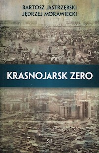 Krasnojarsk Zero - Jastrzębski Bartosz, Morawiecki Jędrzej - książka