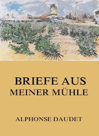 Briefe aus meiner Mühle - Alphonse Daudet - ebook