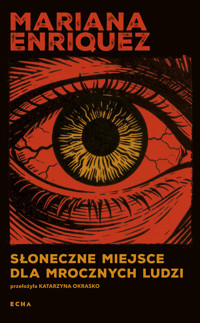 Słoneczne miejsce dla mrocznych ludzi - Mariana Enriquez - ebook + audiobook + książka
