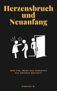 Herzensbruch und Neuanfang - Mareike W. - ebook
