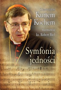 SYMFONIA JEDNOŚCI - ROZMAWIA KS. ROBERT BIEL - ebook