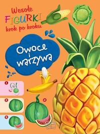 Owoce i Warzywa Wesołe figurki -  - książka