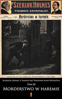 Sherlock Holmes. Z Tajnych Akt Światowej Sławy Detektywa. Sherlock Holmes. Z Tajnych Akt Światowej Sławy Detektywa. Tom 20: Morderstwo w haremie - anonimowy - ebook