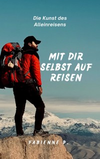 Mit dir selbst auf Reisen - Fabienne P. - ebook