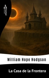 La Casa de la Frontera - William Hope Hodgson - ebook