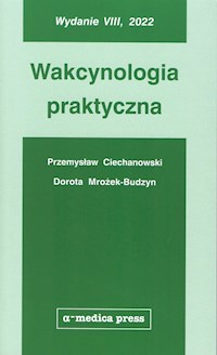 Wakcynologia praktyczna - Ciechanowski Przemysław, Mrożek-Budzyn Dorota - książka
