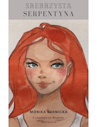 Srebrzysta Serpentyna - Monika Rudnicka - darmowy ebook