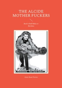 The Alcide Mother Fuckers - Alain René Poirier - ebook