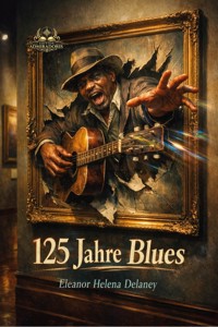 Das Blues-Kompendium - Eleanor Helena Delaney - ebook