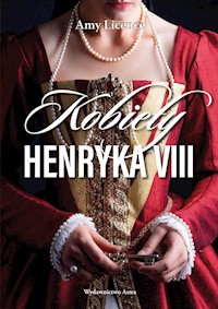 Kobiety Henryka VIII - Licence Amy - książka
