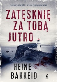 Zatęsknię za tobą jutro - Heine Bakkeid - książka