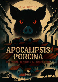 Apocalipsis porcina - Alejando Álvarez Espiño - ebook